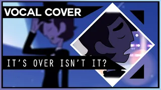 ☆Jellzy☆ It's Over Isn't It? ~Vocal Cover~ (Steven Universe)