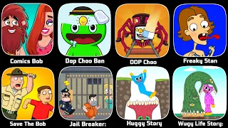 Huggy Story,Wuggy Story,DOP Banban,DOP Choo Choo,Freaky Stan,Save The Bob,Jail Breaker,Comics Bob