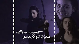 Allison Argent ➸ One Last Time