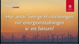 UppTalk Weekly: Hur antar Sverige el-utmaningen när energiomställningen är ett faktum?