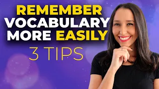 How To Remember Vocabulary More Easily - 3 tips