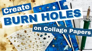 Create Organic Burn Holes in Collage Papers Using 4 Everyday Tools