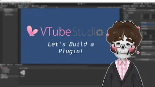 【VTube Studio #1】 Let's Build a Plugin! 🔌
