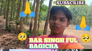 BAR SINGH FUL BAGICHA GOING 🙏🙏🥺🥺🥺🌷🌷🌷🌷 PLEASE LIKE AND SUBSCRIB MY YOUTUBE CHANNEL 🙏🙏