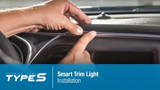 TYPE S Smart Trim Light Installation - How to Install Smart Trim Light Kit onto your Car