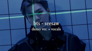 BTS - Seesaw Demo Ver + Vocals