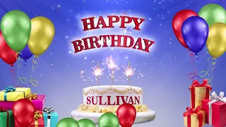 SULLIVAN | Happy Birthday To You | Happy Birthday Songs 2022