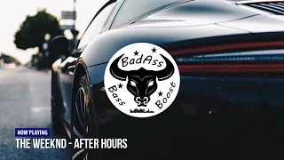 The Weeknd - After Hours [Bass Boosted]