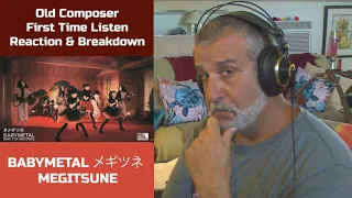 Old Composer Reacts to BABYMETAL メギツネ MEGITSUNE | Reaction & Breakdown