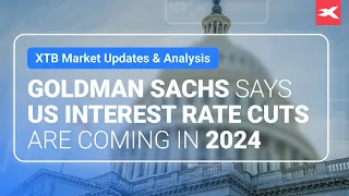 Goldman Sachs says US Interest Rate cuts are coming in 2024