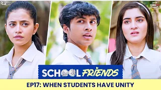 School Friends S01E17 - When Students Have Unity! | Navika, Alisha & Aaditya | Director's Cut