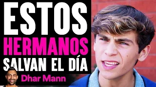 Estos HERMANOS Salvan El Día | Dhar Mann