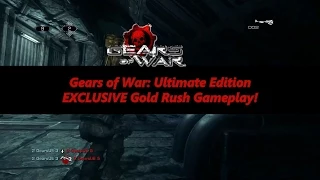 EXCLUSIVE Gears of War: Ultimate Edition E3 GOLD RUSH GAMEPLAY!