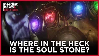 Where Is the Soul Stone? (Nerdist News Edition)