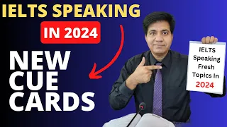 IELTS Speaking In 2024 - New Cue Cards & Part 1 Questions By Asad Yaqub