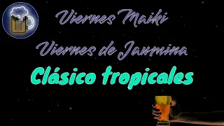 VIERNES MAIKI JAUMINA #JAUMINA CLASICOS TROPICALES