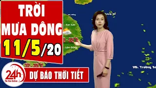 Dự báo thời tiết ngày 11 tháng 5 năm 2020 | Dự báo thời tiết ngày mai và 3 ngày tới mới nhất | TT24h