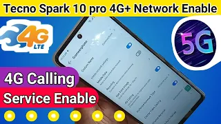 Tecno spark 10 pro 4G+ Network and 4G calling service enable