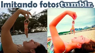 IMITANDO FOTOS TUMBLR, FINALMENTE!