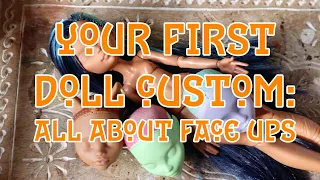 Your First Custom | Part Two | Everything You Need to Know about Doll Face ups and Doll Repaint