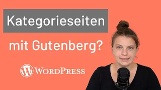 WordPress: Kategorieseiten mit dem Gutenberg Editor bauen – geht das?