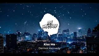 Dermot Kennedy   Kiss Me Ian Wakeham Bootleg