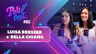 LUISA BRESSER E BELLA CHIANG | HELENA E SONG - POLICAST #51