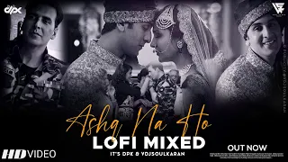 Ashq Na Ho (Lofi) | Arijit Singh | Akshay Kumar, Sonakshi Sinha | Holiday | Lofi Mix 2022 | It's DPK