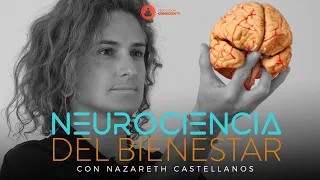 🧠NEUROCIENCIA DEL BIENESTAR | DOCUMENTAL CON NAZARETH CASTELLANOS