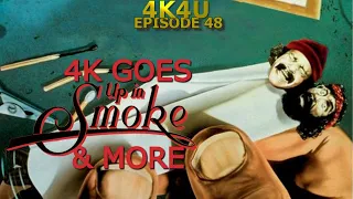 4K Goes UP IN SMOKE! It's 4K20 With Cheech & Chong, Toxic Avenger & more! | 4K4U Episode 48