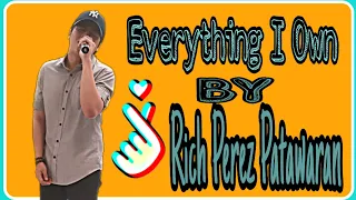 Rich Patawaran - Everything I Own