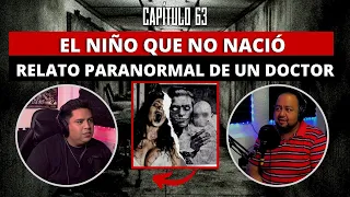 63 | El niño que no nació, Relato paranormal de un doctor.