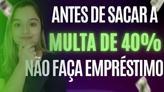 FUNCIONÁRIO NÃO SACOU A MULTA DE 40% DO FGTS POR CAUSA DO EMPRÉSTIMO... CUIDADO! | LETÍCIA CONTADORA