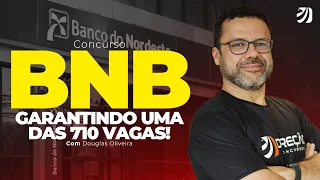 CONCURSO BANCO DO NORDESTE (BNB): GARANTINDO UMA DAS 710 VAGAS! (Douglas Oliveira)