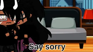 Say “sorry”/Gacha life/gay