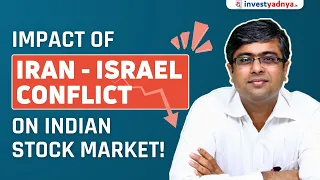 Impact of Iran - Israel Conflict on Indian Stock Market!