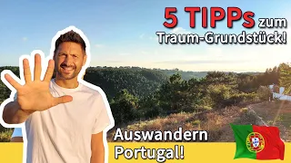5 TOP TIPS to buy your dream PROPERTY in PORTUGAL! AVOID these MISTAKES to find your dream land!