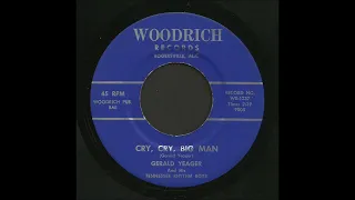 Gerald Yeager - Cry Cry Big Man - Country Bop 45