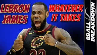 LEBRON JAMES: WHATEVER IT TAKES