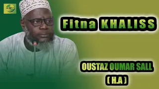 { Fitna KHALISS }  Oustaz Oumar Sall ( H.A )