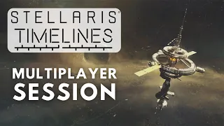 Stellaris Timelines - Multiplayer Session ​ft. @Ep3o @SimasTV @DolphinDivePro @Regunes