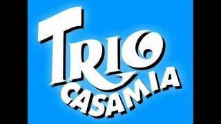 Trio CasaMia- Quelli che il Trio....