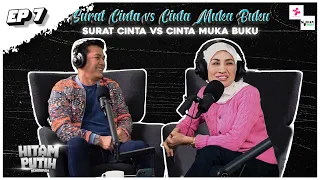 SURAT CINTA VS CINTA MUKA BUKU EP7 [PODCAST HITAM PUTIH KEHIDUPAN]