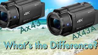 What's the difference between the Sony AX43 and the AX 43A? I've got the answer!
