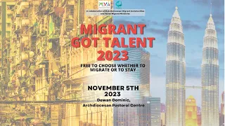 Migrant Got Talent 2023 "Free to choose whether to migrate or to stay" | Archdiocese of Kuala Lumpur