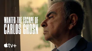 Wanted The Escape of Carlos Ghosn | Official Trailer 🔥August 25 🔥APPLE TV+ Documentary Series