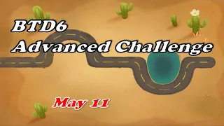 BTD6 Advanced Challenge 11.05.2024