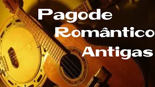 Pagode Romântico, antigas pra recordar