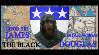 James "the Black" Douglas - Outlaw King
