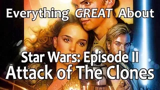 Everything GREAT About Star Wars: Episode II - Attack of The Clones!